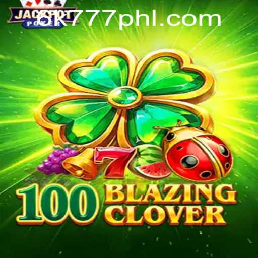 Unveiling the Thrills of 100BlazingClover and 6K777 in the Philippines