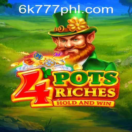 Discover the Excitement of 4potsriches and the Thrill of 6K777 in the Philippines