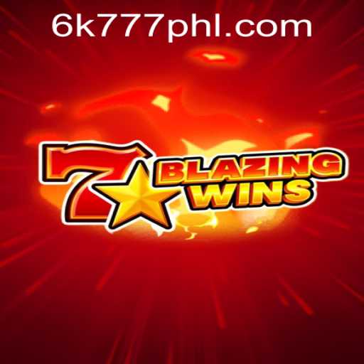BlazingWins: Ignite Your Gaming Experience with 6K777 Philippines