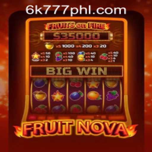 Exploring FruitNova: A Vibrant Gaming Experience in the 6K777 Philippines Arena