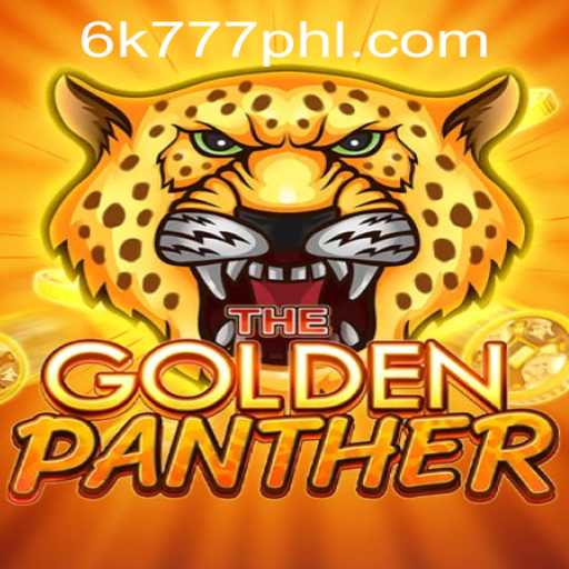 Explore the Thrilling World of GOLDENPANTHER: A Dive into 6K777's Latest Sensation in the Philippines
