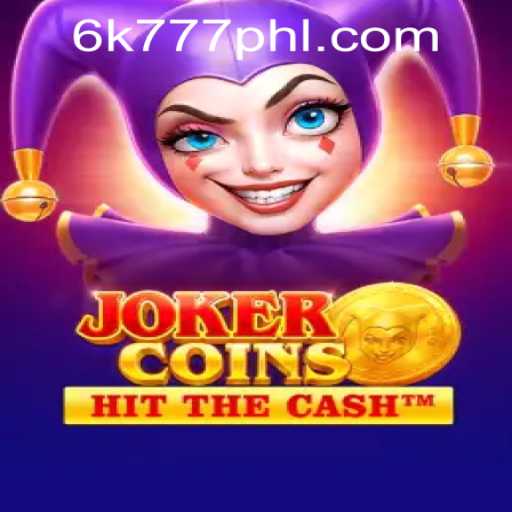JokerCoins: A Thrilling Adventure with 6K777 in the Philippines