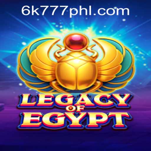 Exploring the Fascinating World of LegacyOfEgypt and the Buzz Around 6K777 in the Philippines