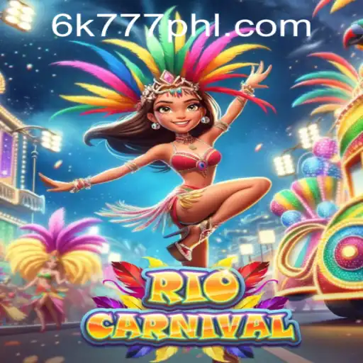 Experience the Vibrancy of RioCarnival in the 6K777 Philippines Gaming Scene