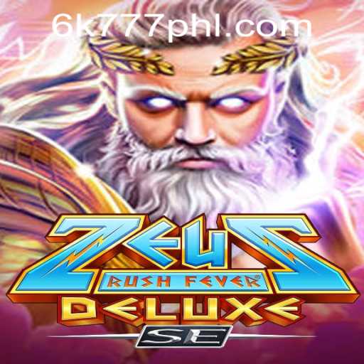 Exploring the Thrills of ZeusRushFeverDeluxeSE and its Impact in the 6K777 Philippines Scene